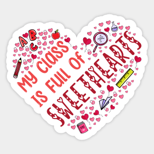 My Class Is Full Of Sweethearts, Valentine's Day Teacher Sticker